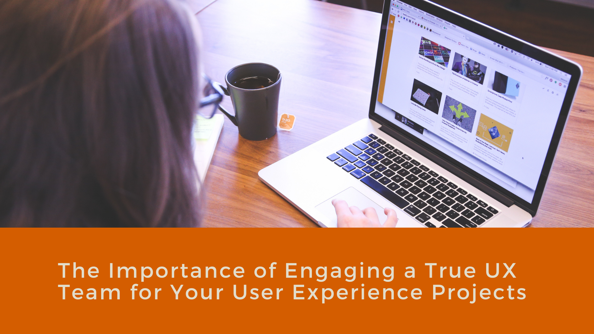 The Importance of Engaging a True UX Team for Your User Experience Projects