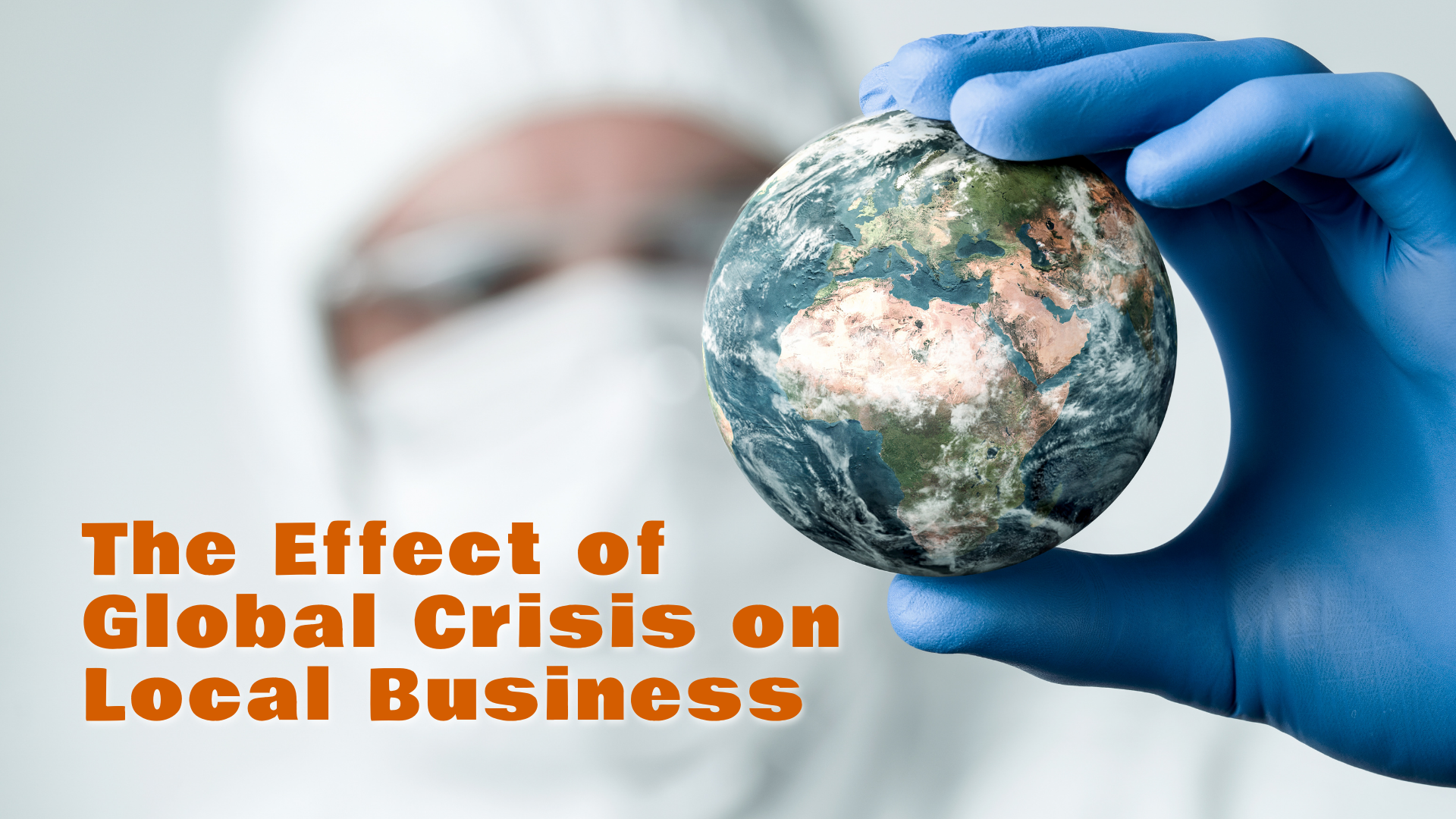 The Effect of Global Crisis on Local Business