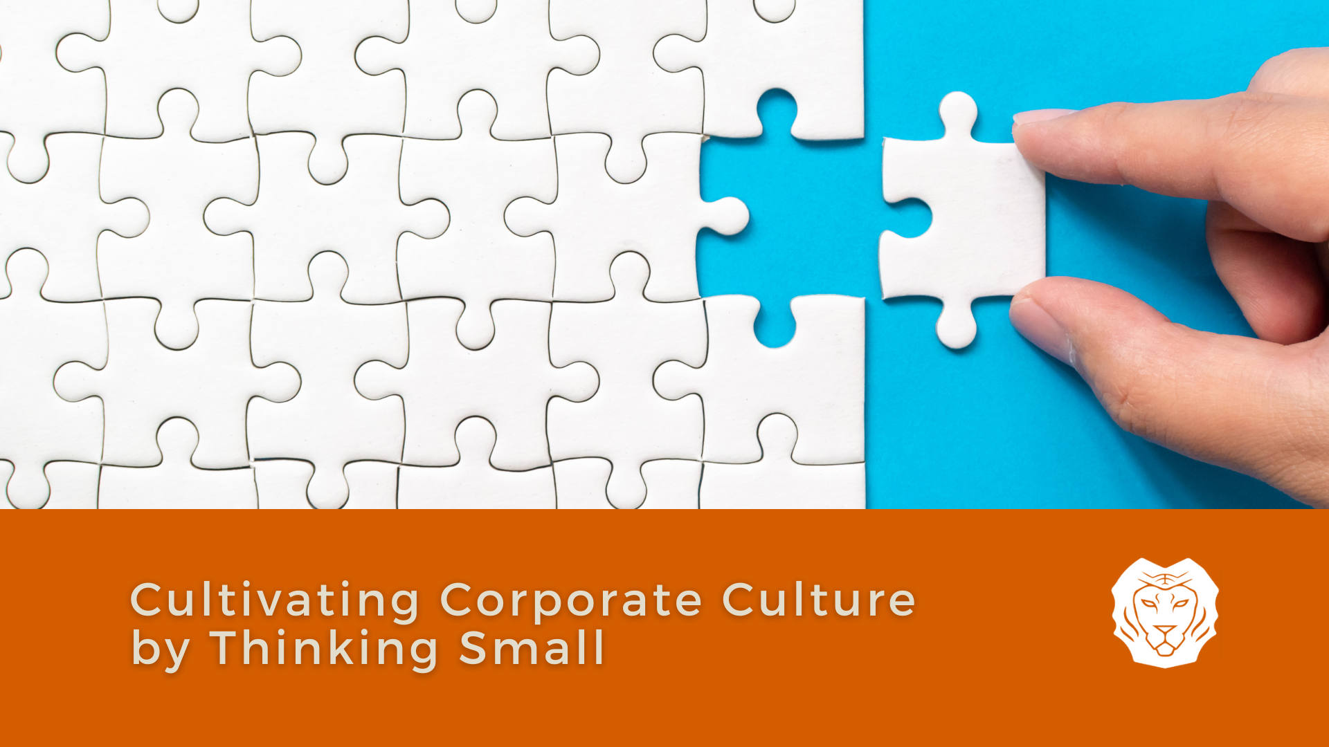 Cultivating Corporate Culture by Thinking Small