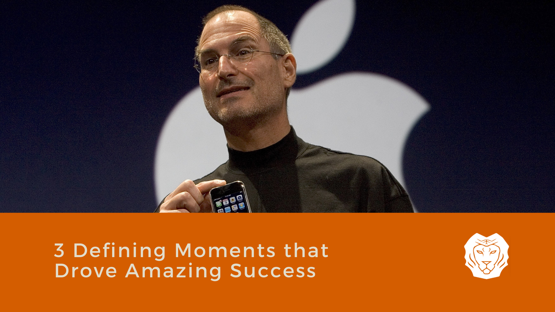 3 Defining Moments that Drove Amazing Success