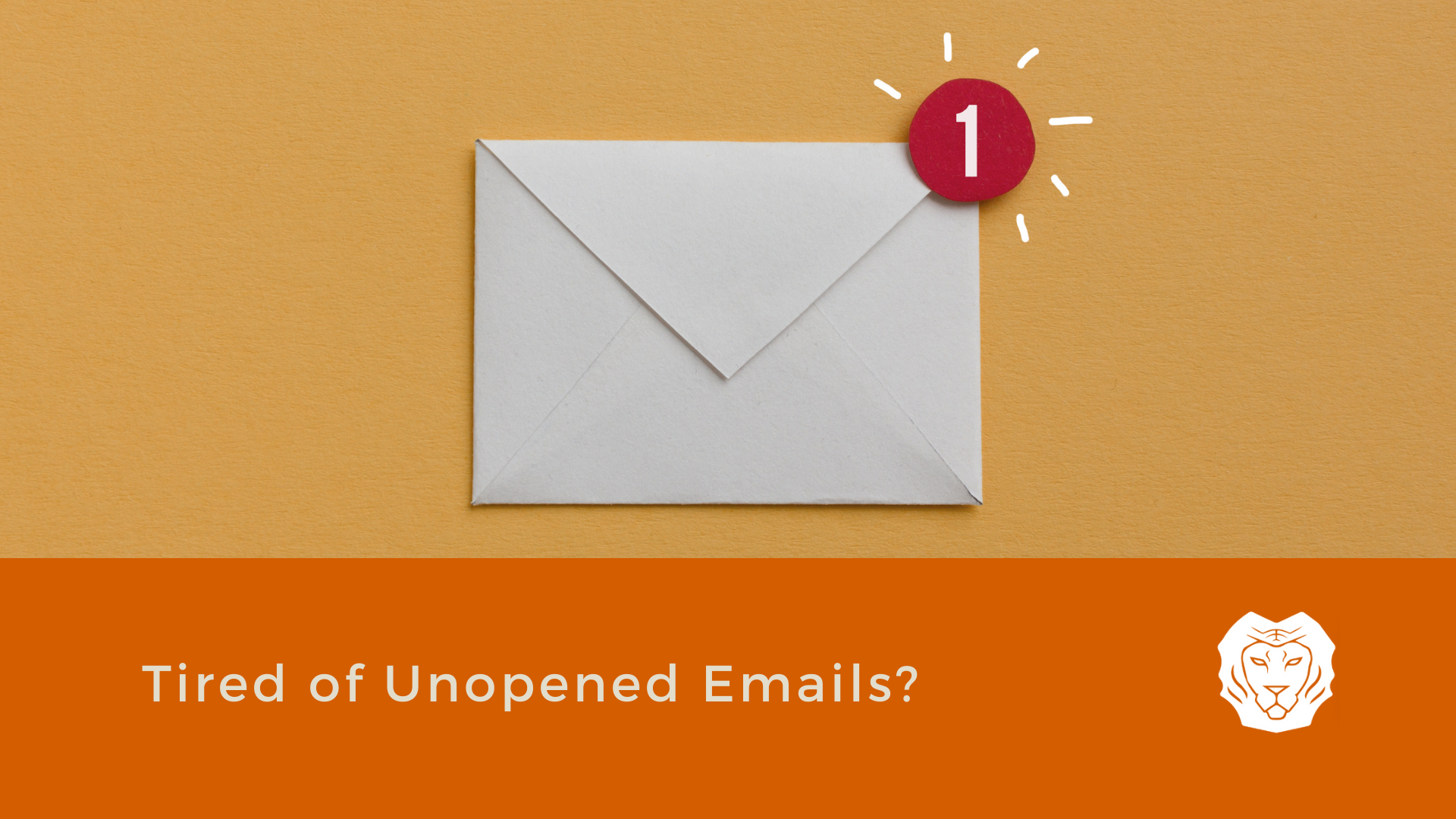Tired of Unopened Emails?