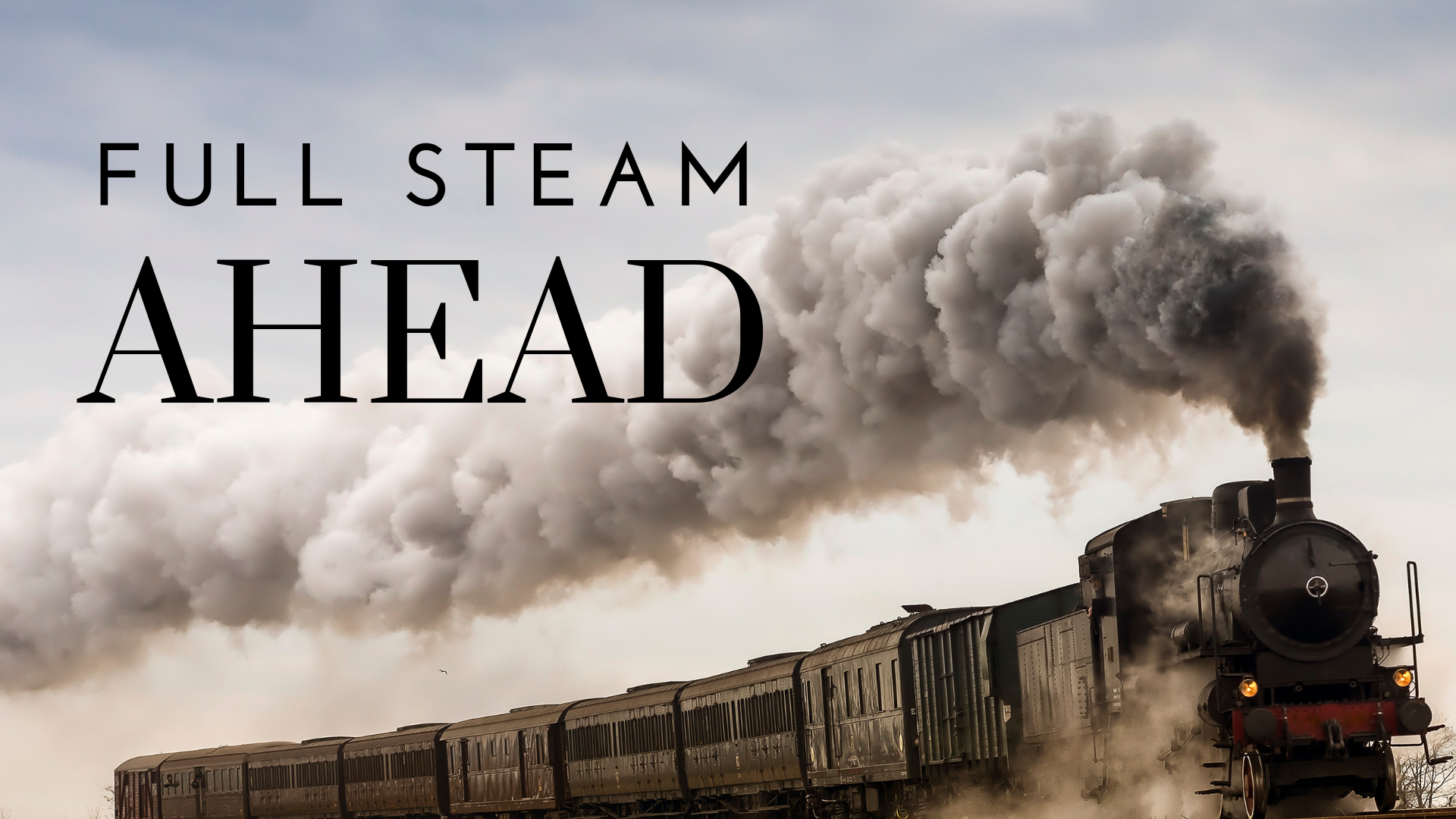 Full Steam Ahead