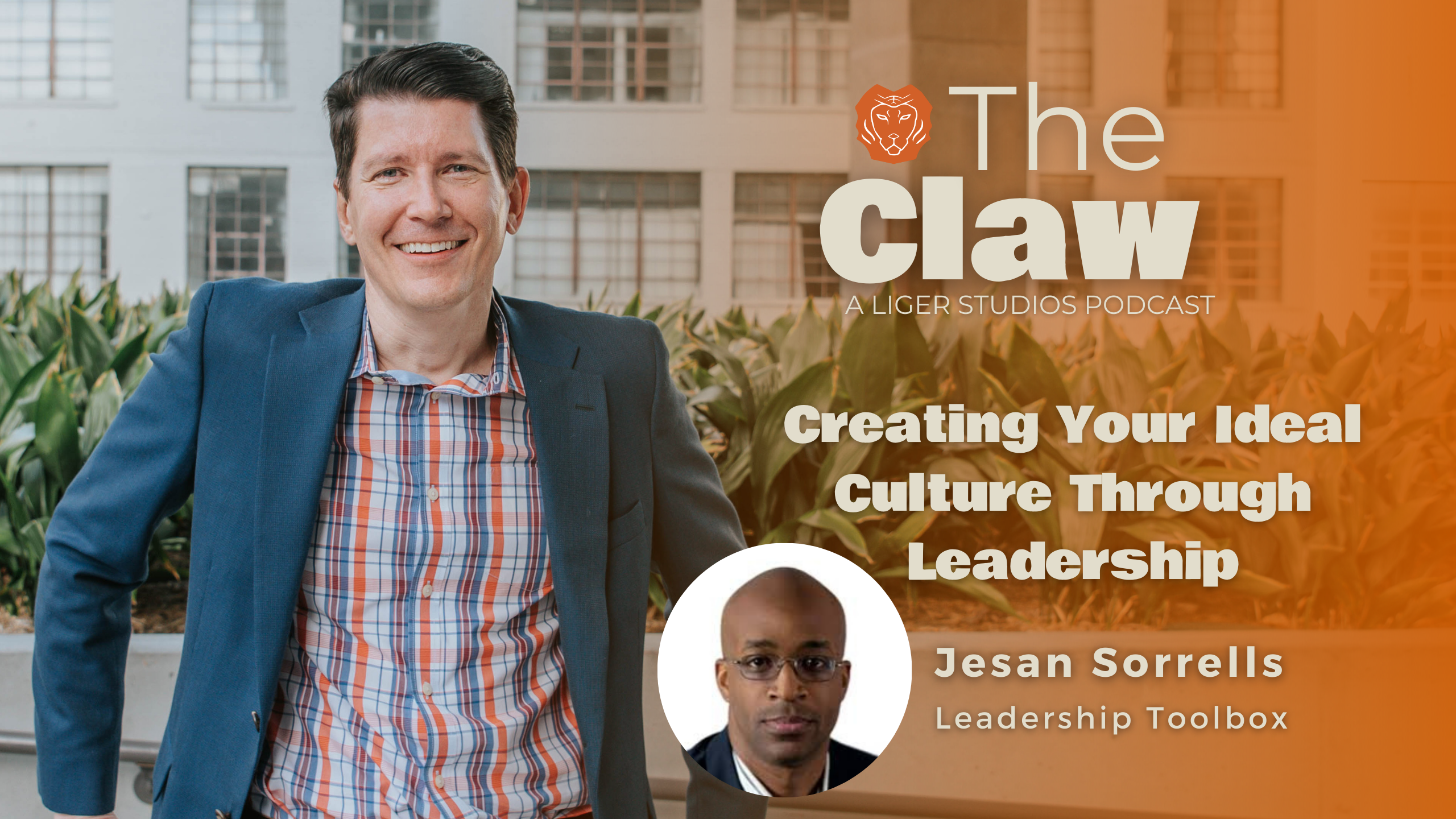 The Claw Podcast: Creating Your Ideal Culture Through Leadership with Jesan Sorrells