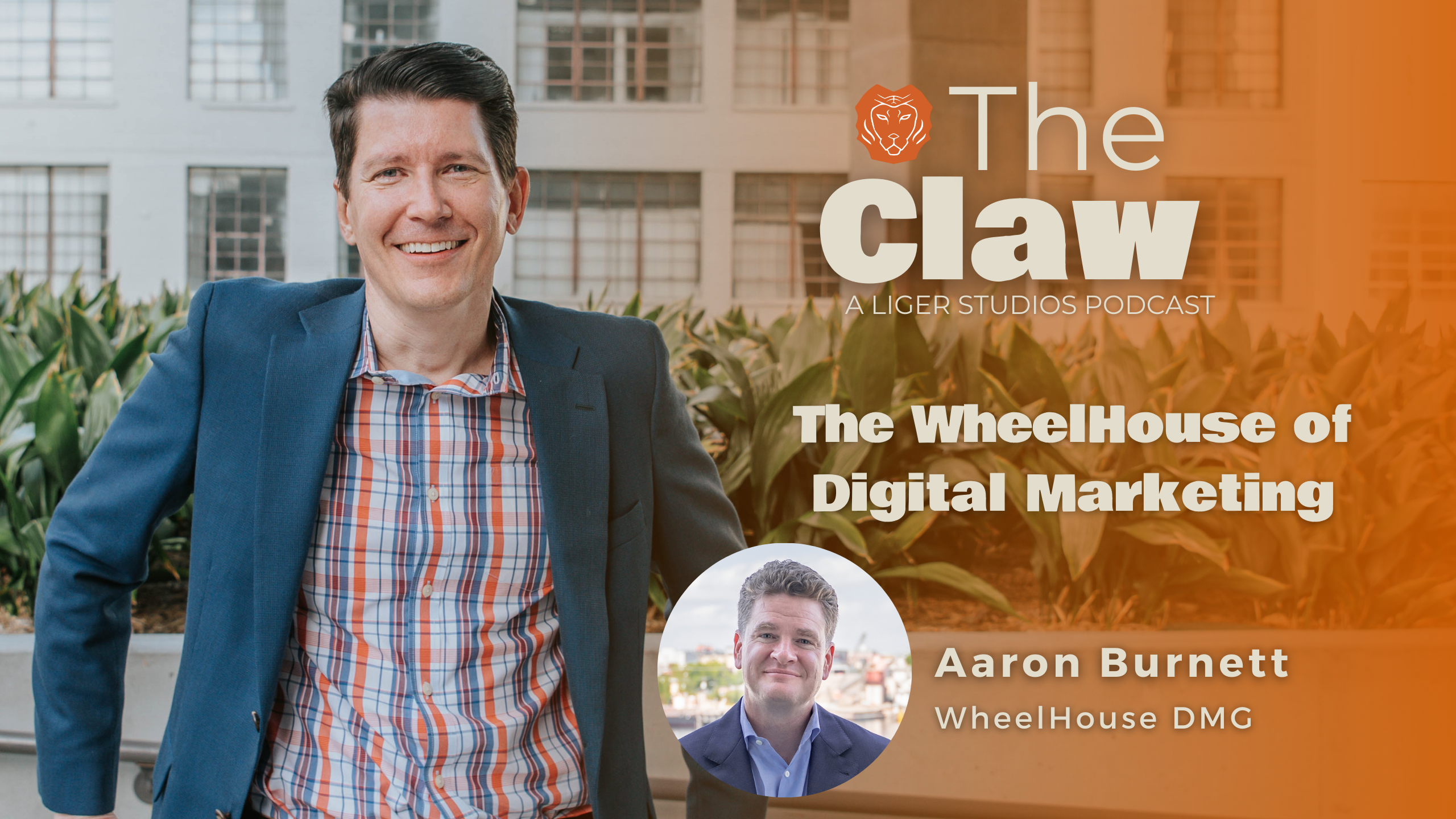 The Claw Podcast: The WheelHouse of Digital Marketing with Aaron Burnett