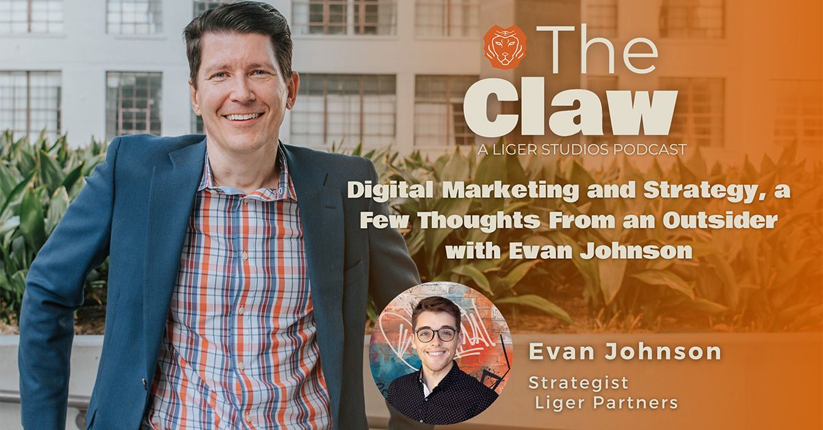 Digital Marketing and Strategy, a Few Thoughts From an Outsider with Evan Johnson