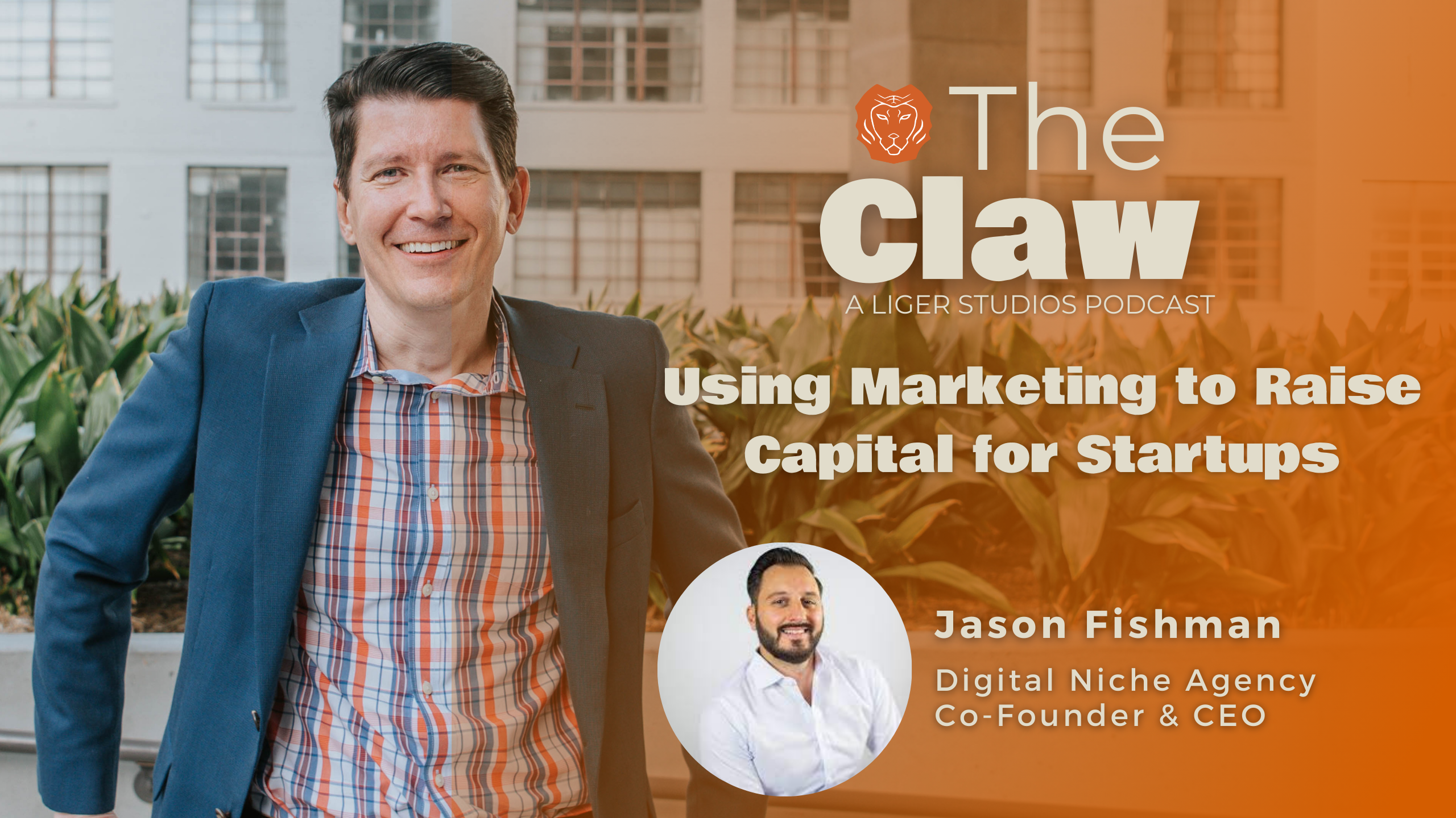 The Claw Podcast | Using Marketing to Raise Capital for Startups with Jason Fishman